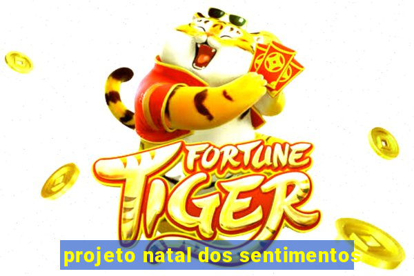 projeto natal dos sentimentos