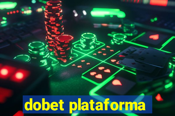 dobet plataforma