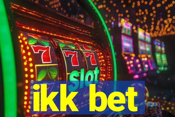 ikk bet