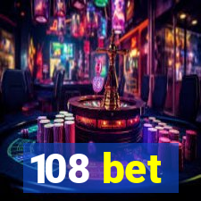 108 bet