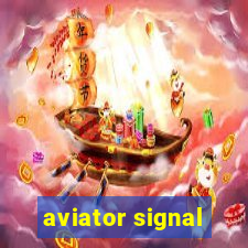 aviator signal