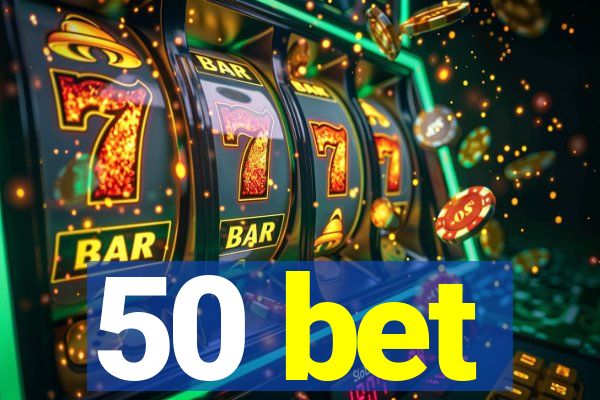 50 bet