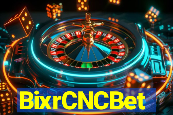 BixrCNCBet