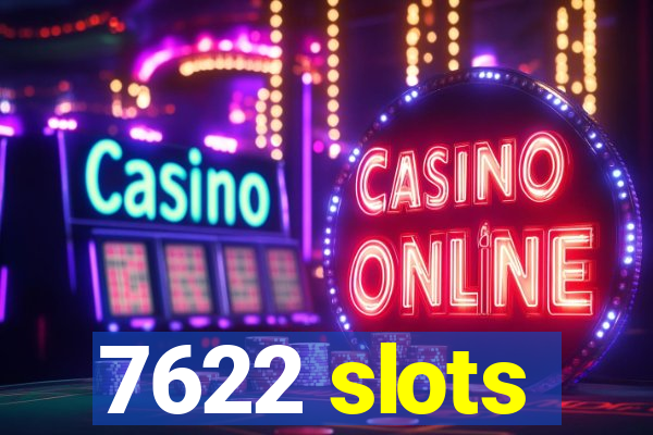 7622 slots