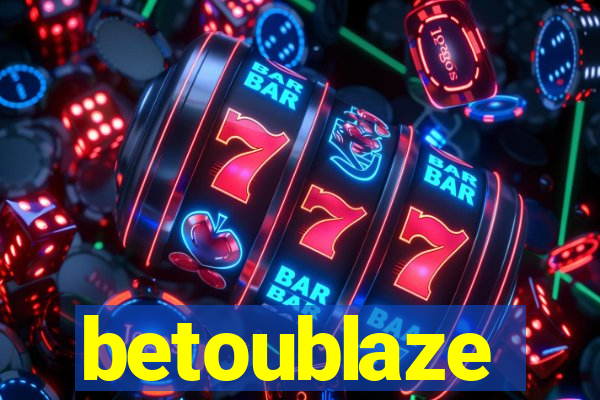 betoublaze
