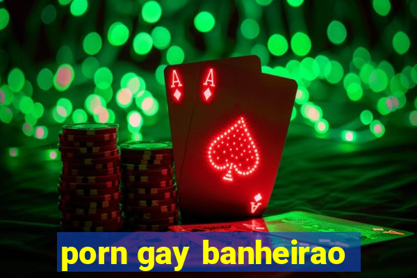 porn gay banheirao