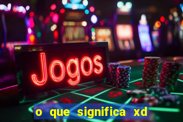 o que significa xd em jogos