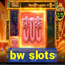 bw slots