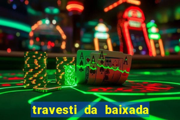 travesti da baixada fluminense rj