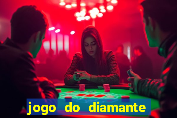 jogo do diamante para ganhar dinheiro