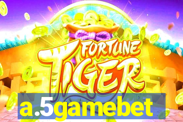 a.5gamebet