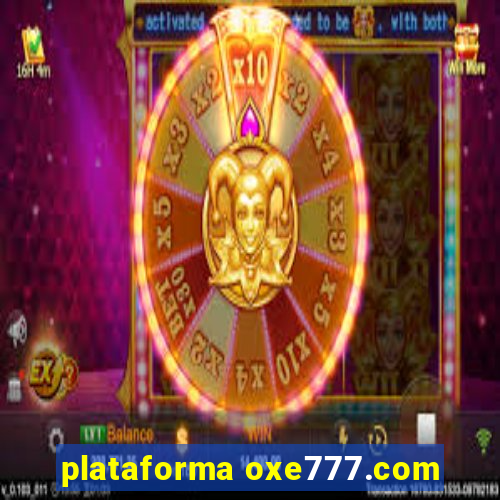 plataforma oxe777.com