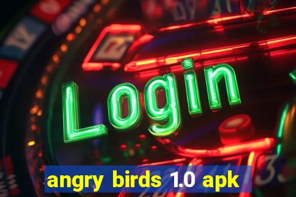 angry birds 1.0 apk
