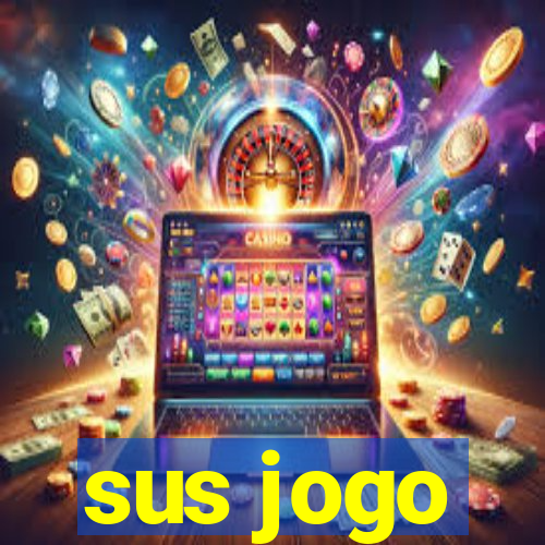 sus jogo