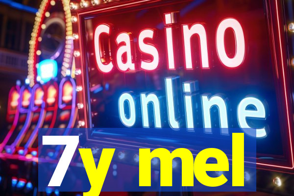 7y mel