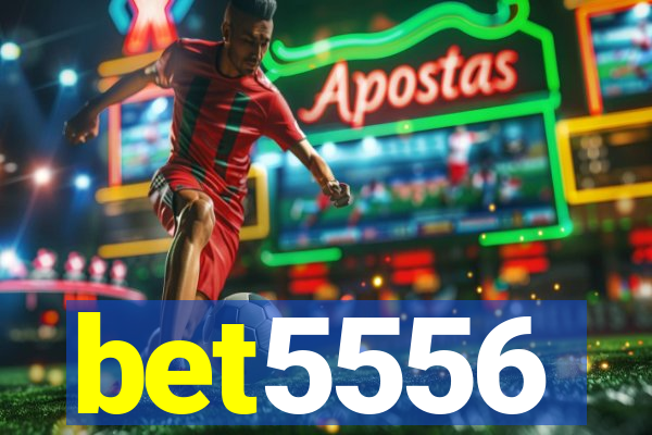 bet5556