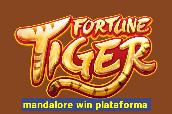 mandalore win plataforma