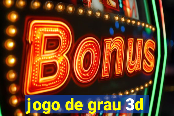jogo de grau 3d