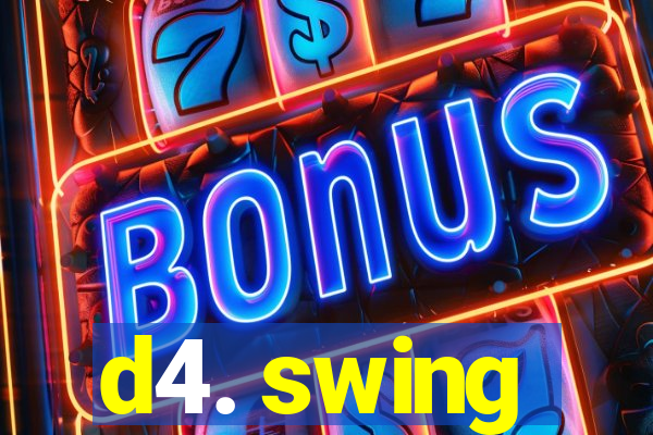 d4. swing