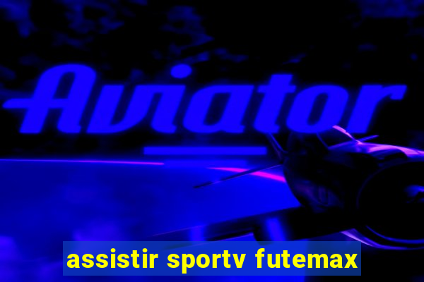 assistir sportv futemax