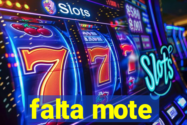 falta mote