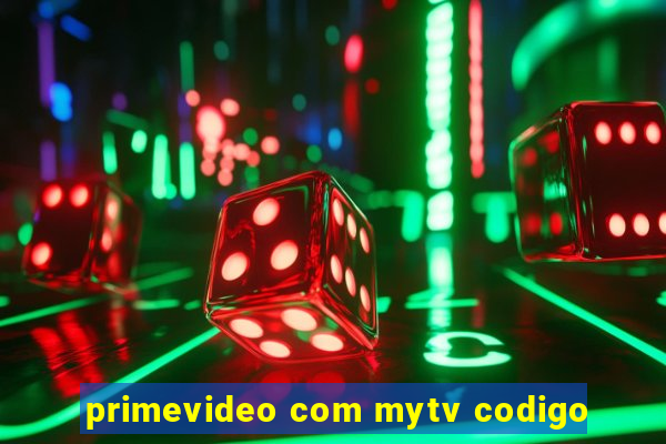 primevideo com mytv codigo