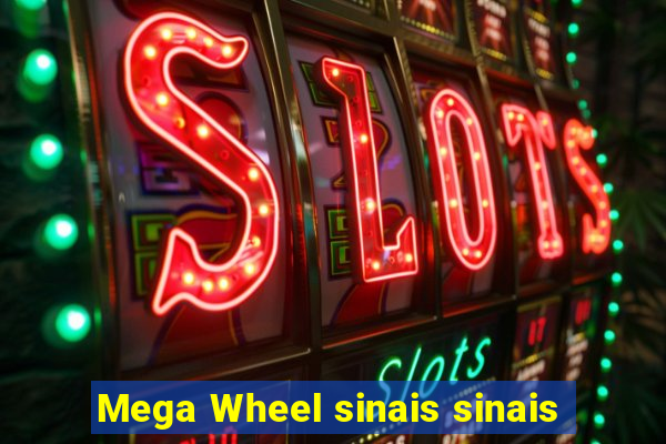 Mega Wheel sinais sinais