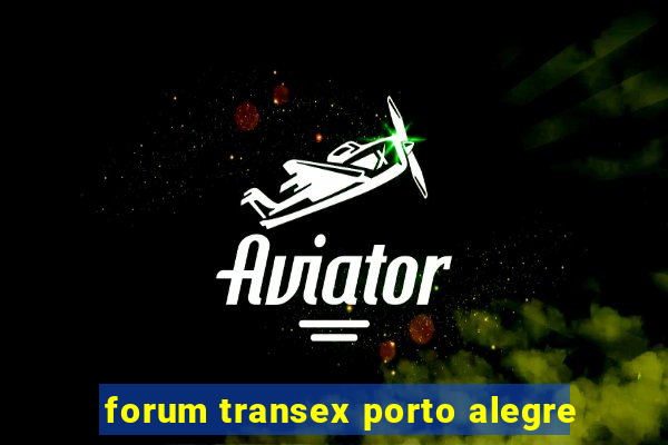 forum transex porto alegre