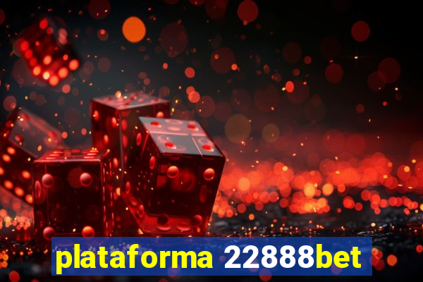 plataforma 22888bet