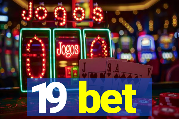 19 bet