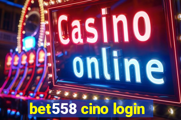 bet558 cino login