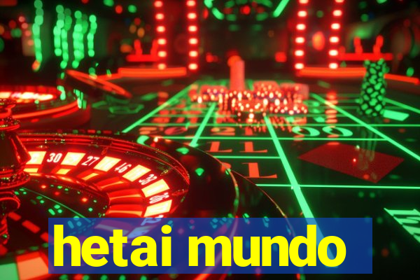 hetai mundo