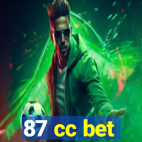 87 cc bet