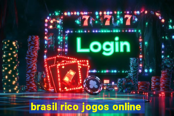 brasil rico jogos online
