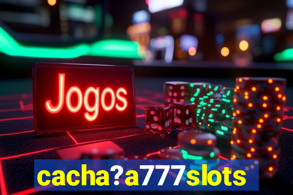 cacha?a777slots