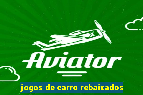 jogos de carro rebaixados