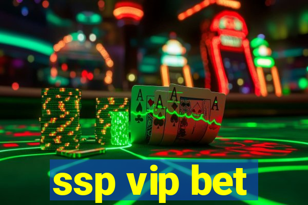 ssp vip bet