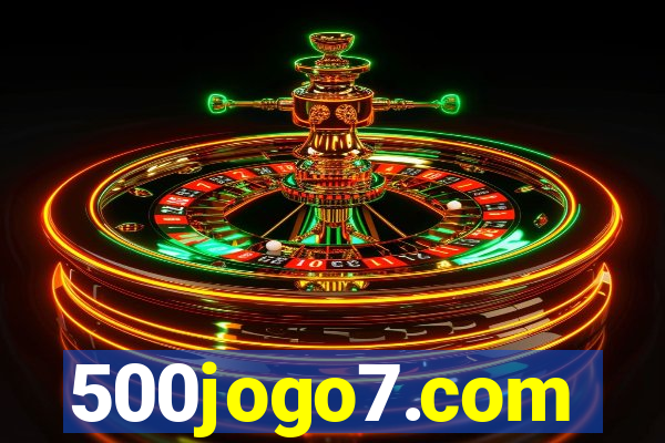 500jogo7.com