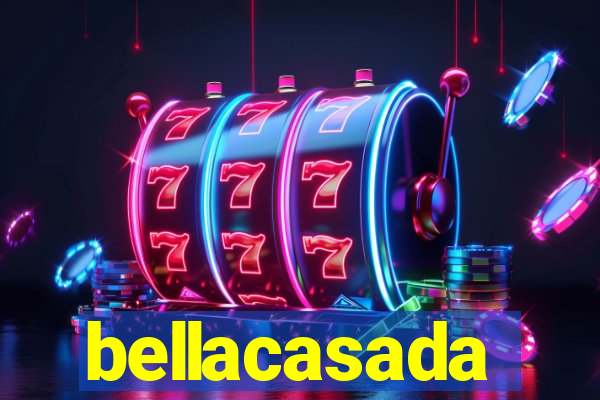 bellacasada