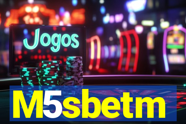 M5sbetm