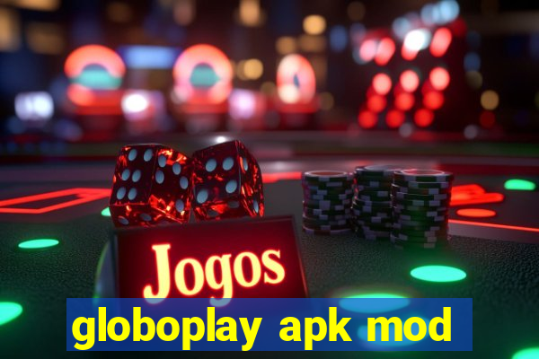 globoplay apk mod
