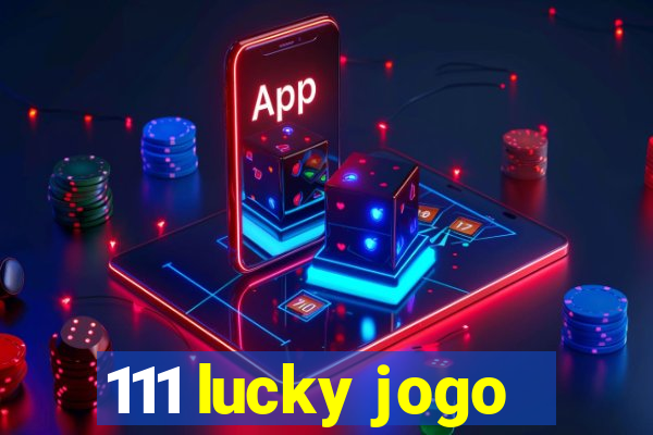 111 lucky jogo