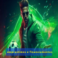 emprestimos e financiamentos