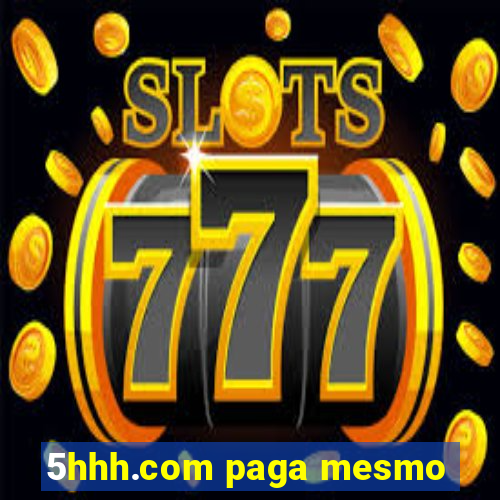 5hhh.com paga mesmo