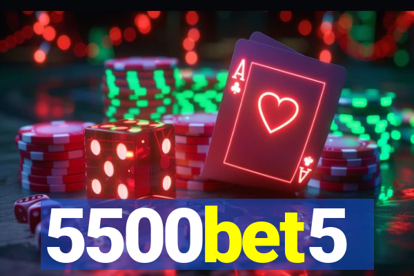 5500bet5
