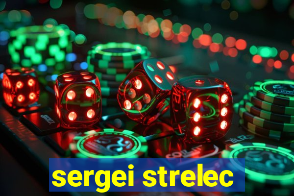 sergei strelec