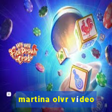 martina olvr vídeo