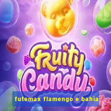 futemax flamengo e bahia