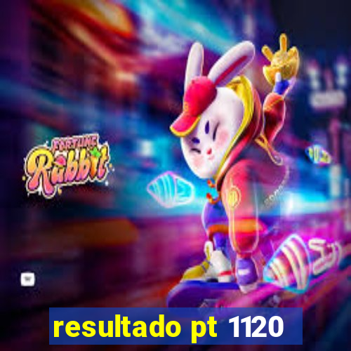 resultado pt 1120