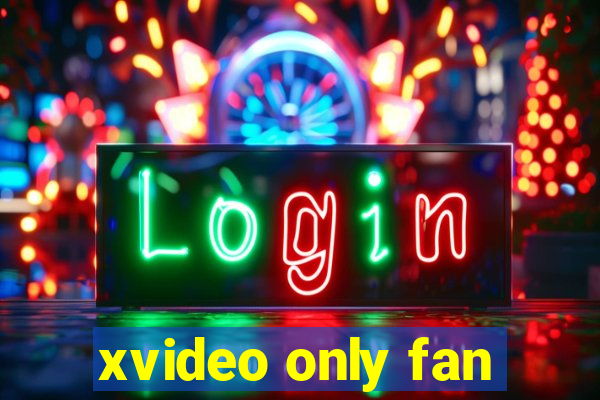 xvideo only fan